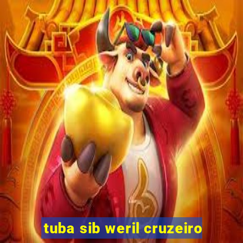 tuba sib weril cruzeiro